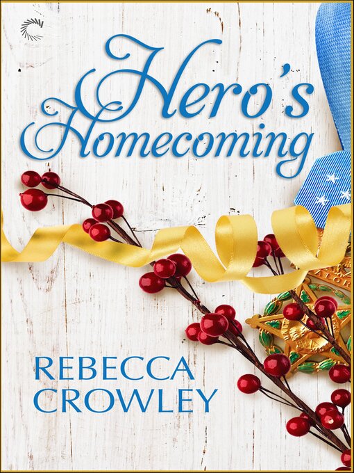 Title details for Hero's Homecoming by Rebecca Crowley - Available